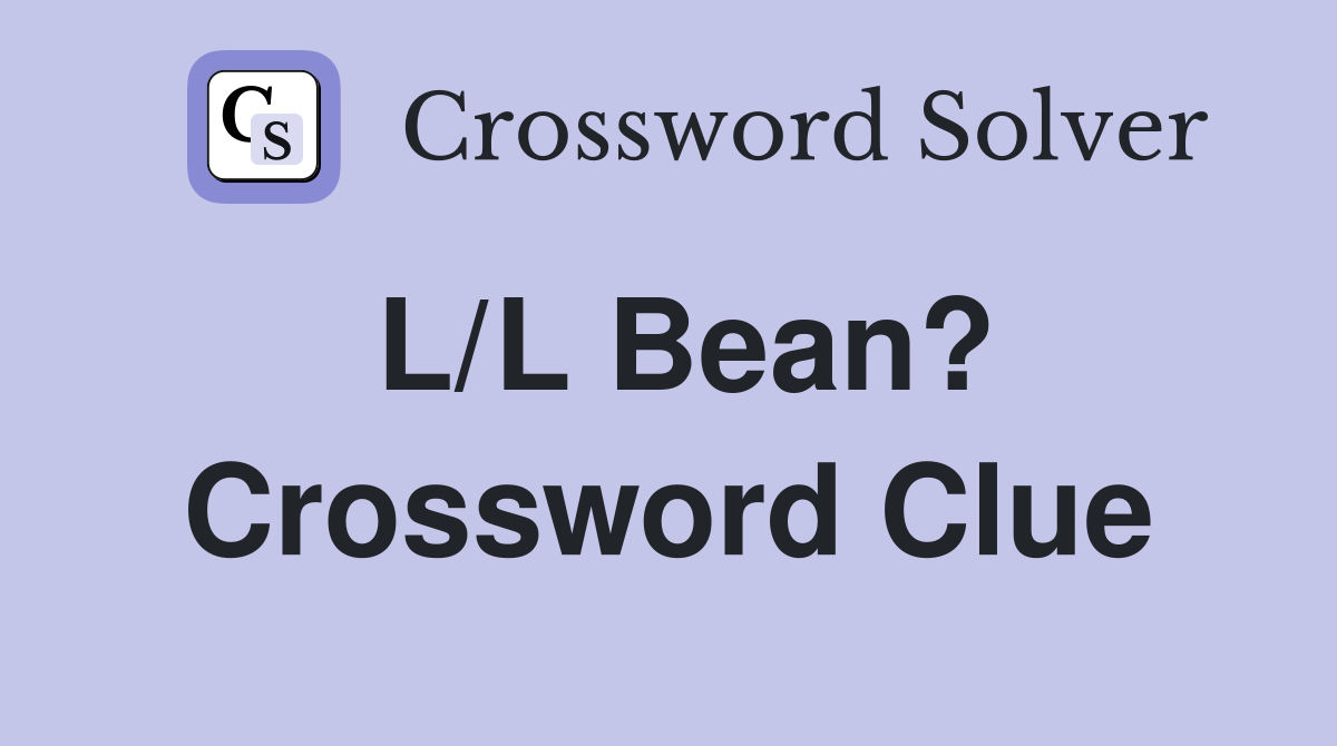 L/L Bean? Crossword Clue