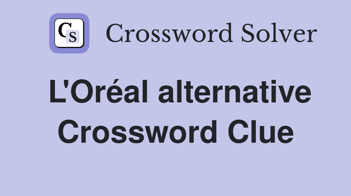 L'Oréal alternative Crossword Clue