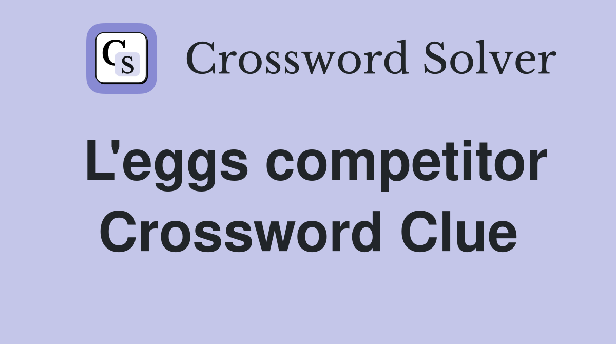 L'eggs competitor Crossword Clue