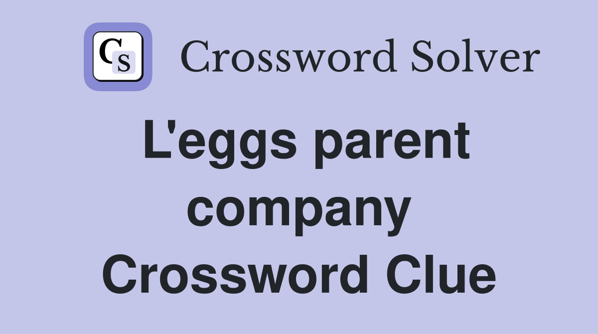 L'eggs parent company Crossword Clue