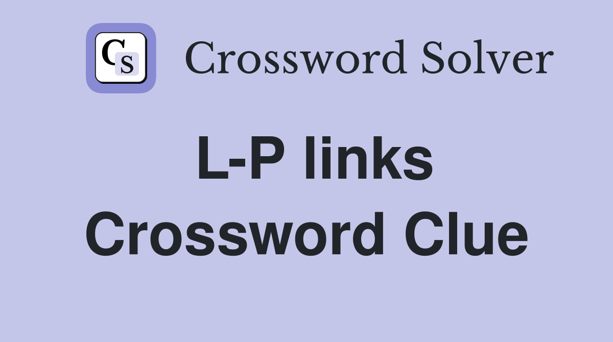 L-P links Crossword Clue