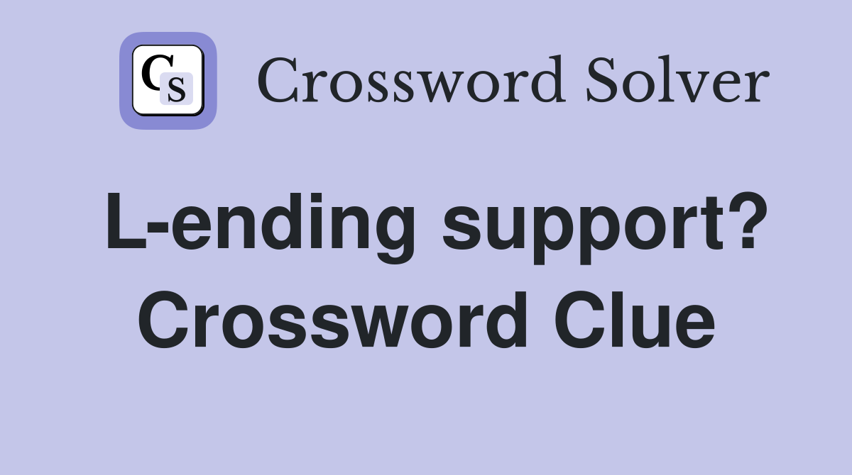L-ending support? Crossword Clue
