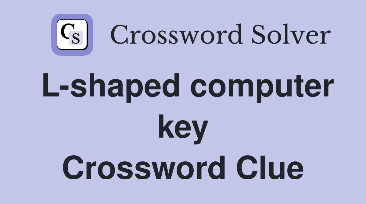 L-shaped computer key Crossword Clue