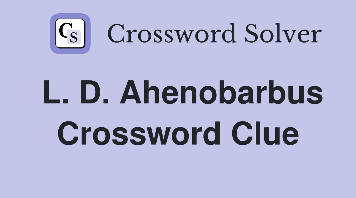 L. D. Ahenobarbus Crossword Clue