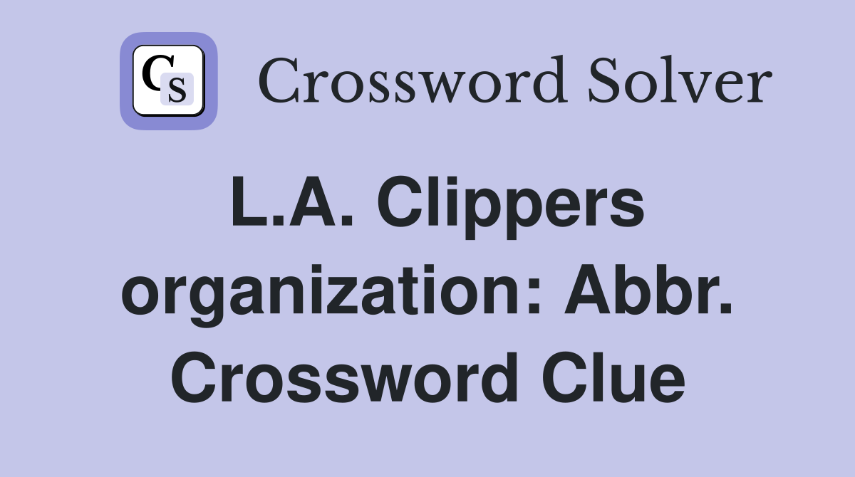 L.A. Clippers organization: Abbr. Crossword Clue