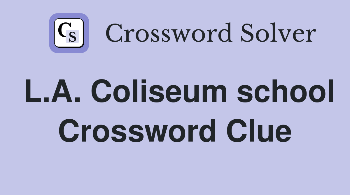 L.A. Coliseum school Crossword Clue