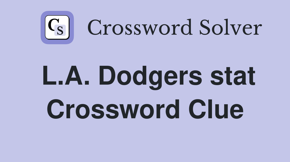 L.A. Dodgers stat Crossword Clue