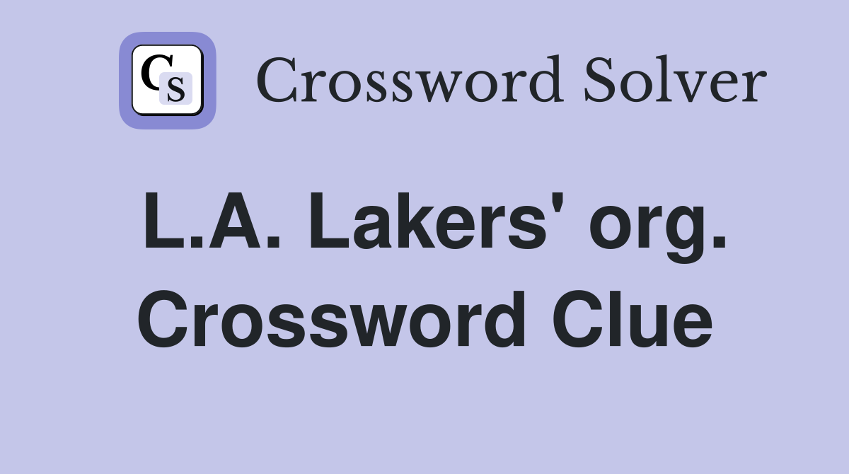 L.A. Lakers' org. Crossword Clue