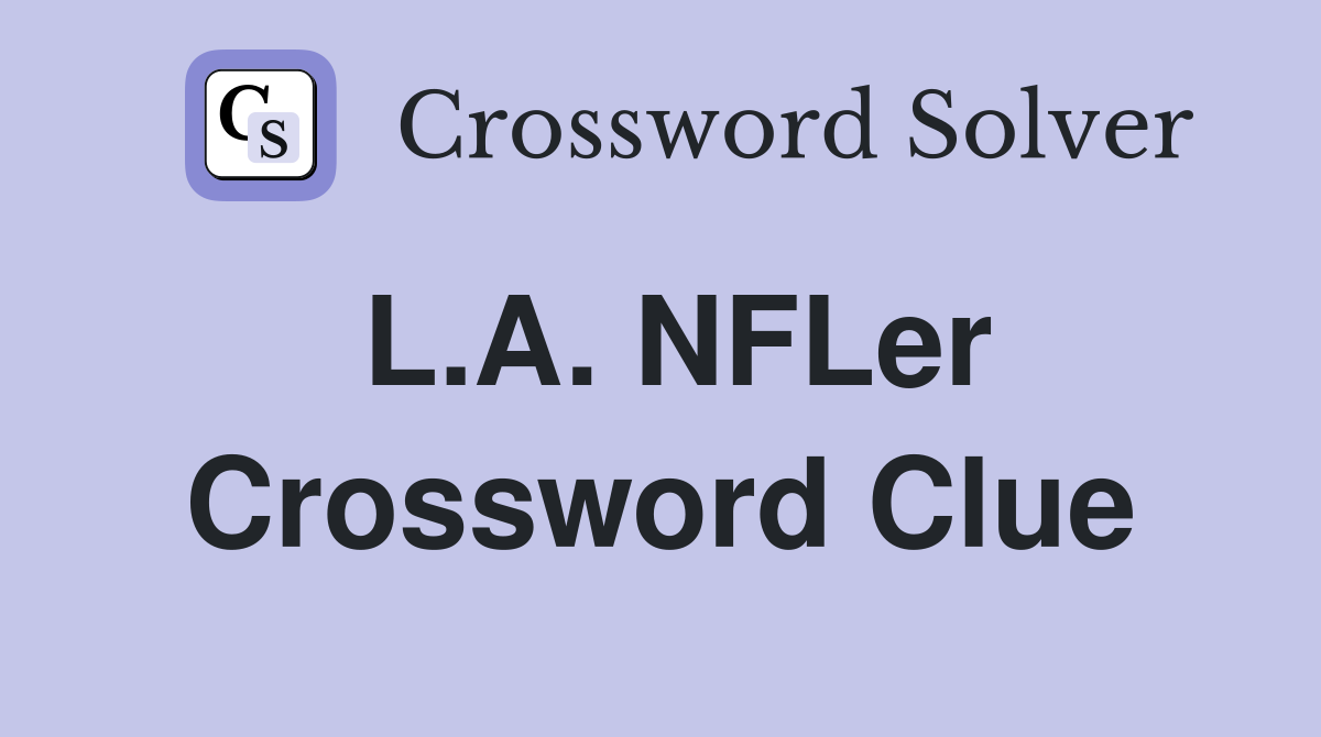 L.A. NFLer Crossword Clue