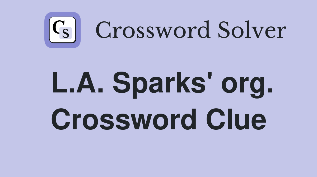 L.A. Sparks' org. Crossword Clue