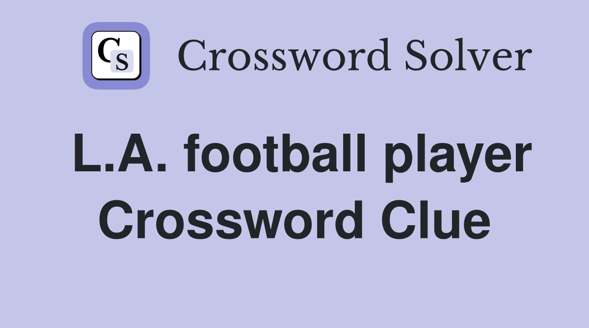 L.A. football player Crossword Clue