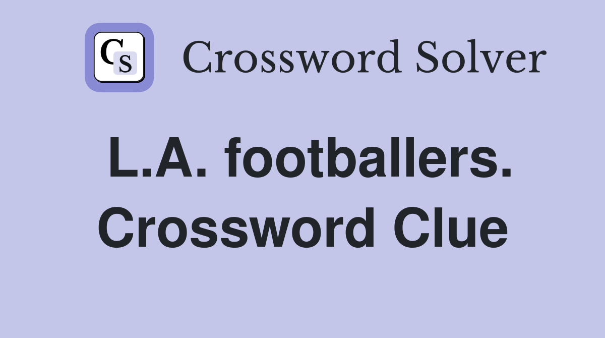 L.A. footballers. Crossword Clue