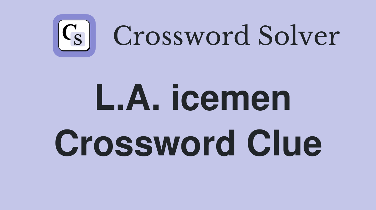 L.A. icemen Crossword Clue