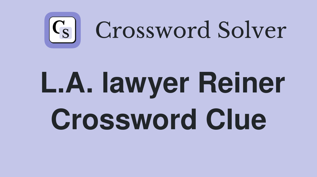 L.A. lawyer Reiner Crossword Clue