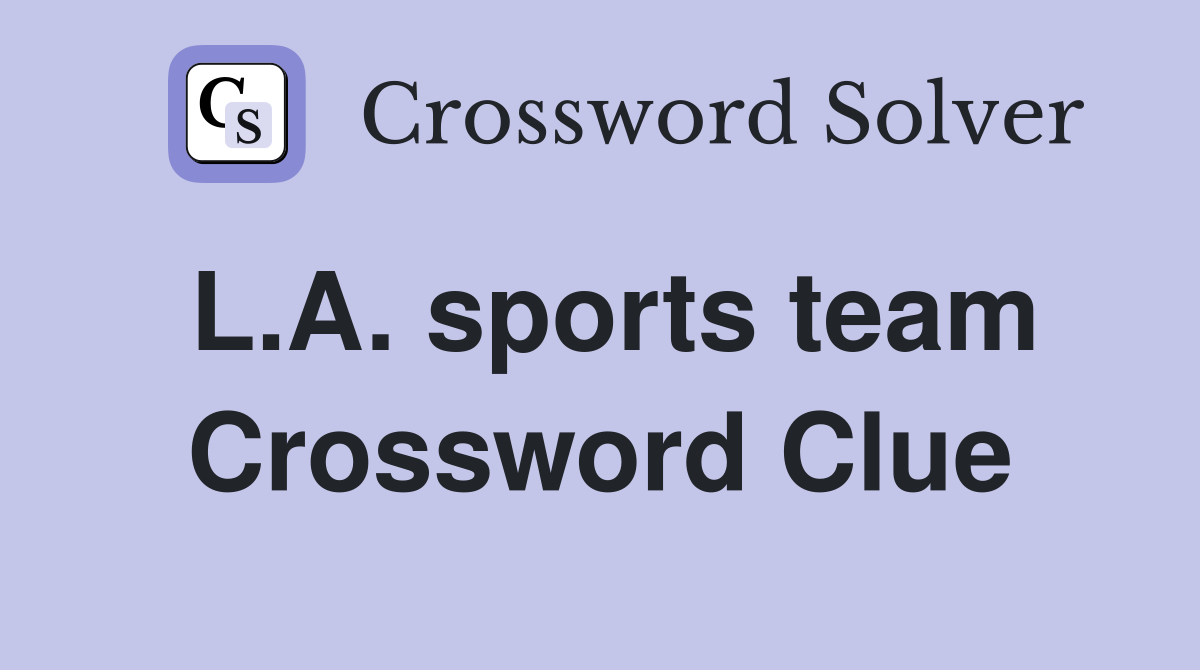 L.A. sports team Crossword Clue