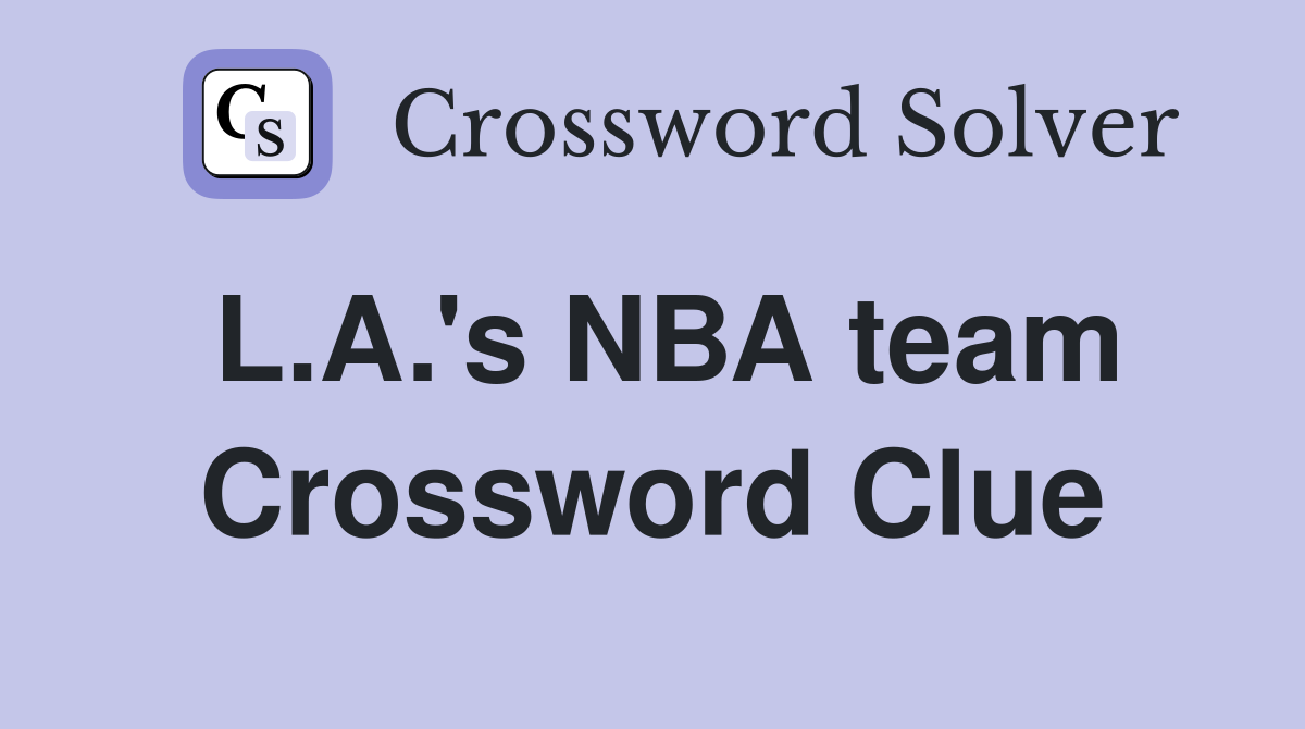 L.A.'s NBA team Crossword Clue
