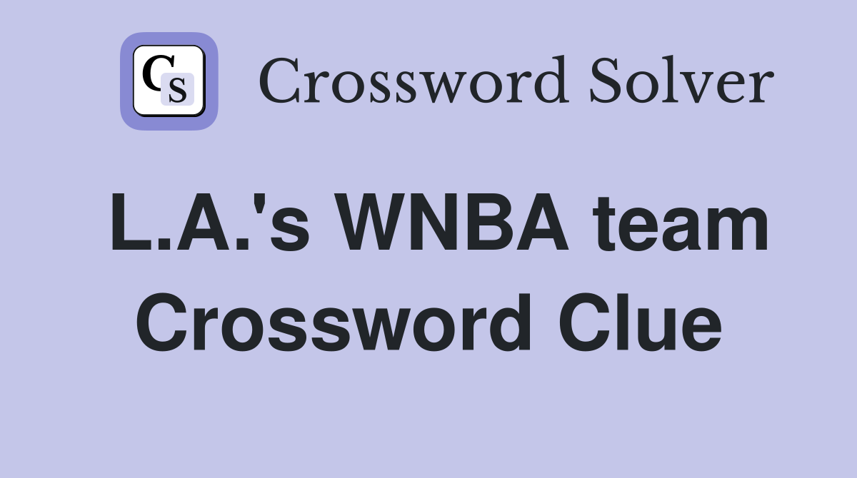 L.A.'s WNBA team Crossword Clue