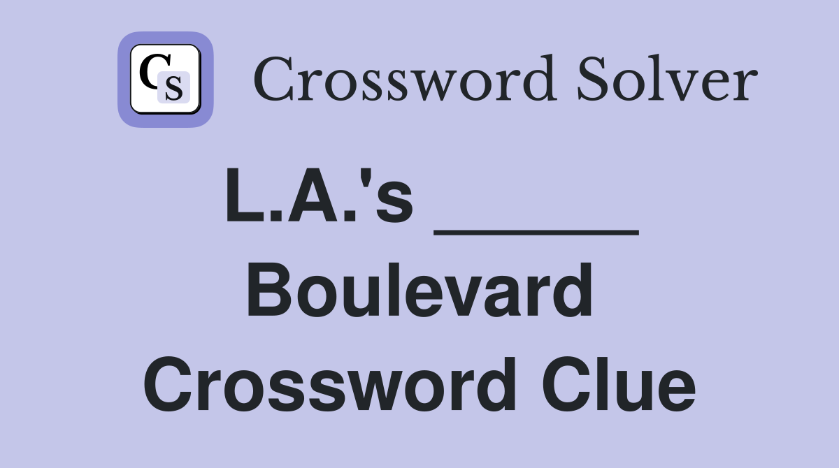 L.A.'s _____ Boulevard Crossword Clue