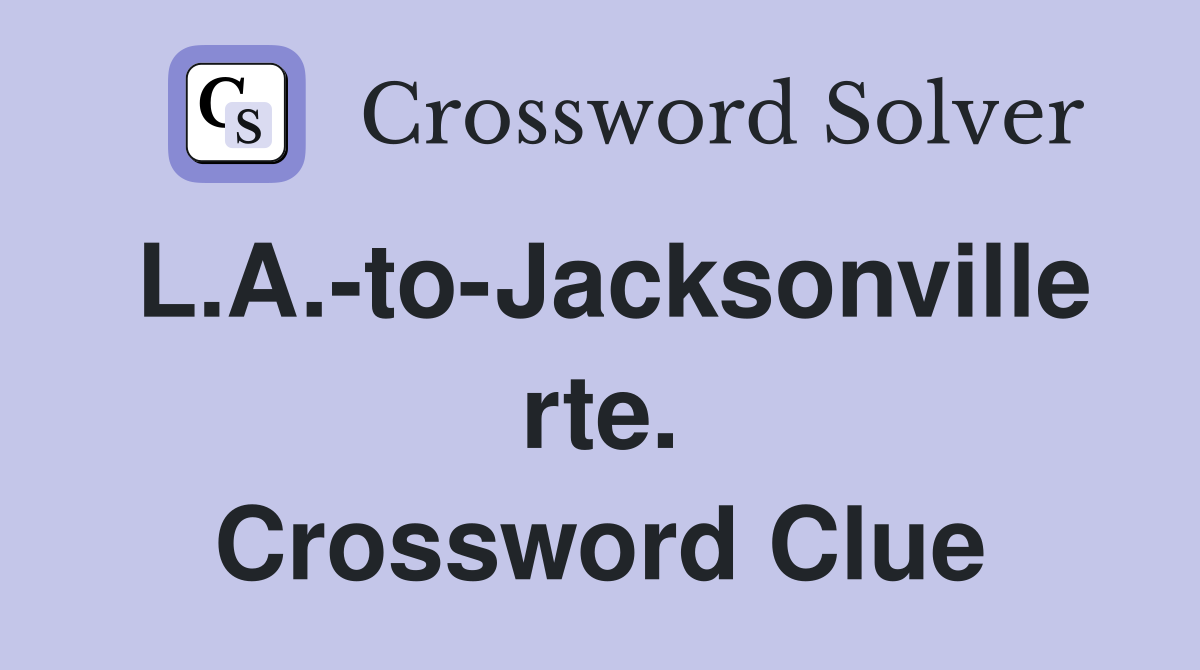 L.A.-to-Jacksonville rte. Crossword Clue