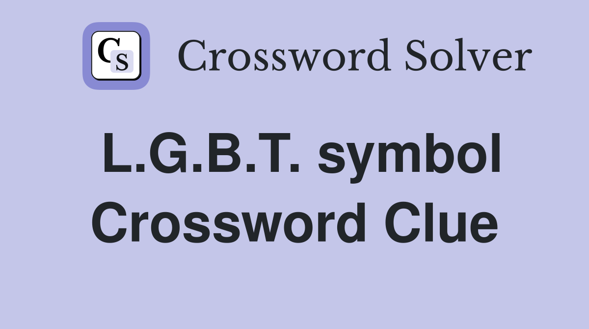 L.G.B.T. symbol Crossword Clue