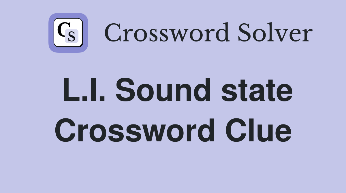 L.I. Sound state Crossword Clue