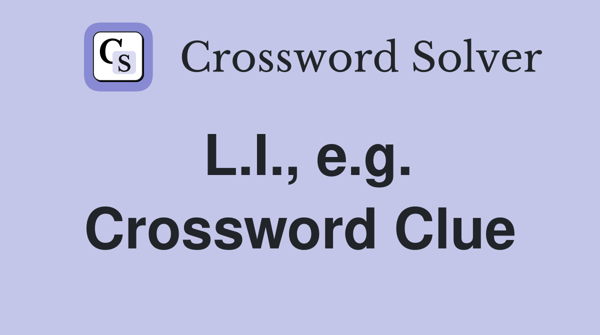 L.I., e.g. Crossword Clue