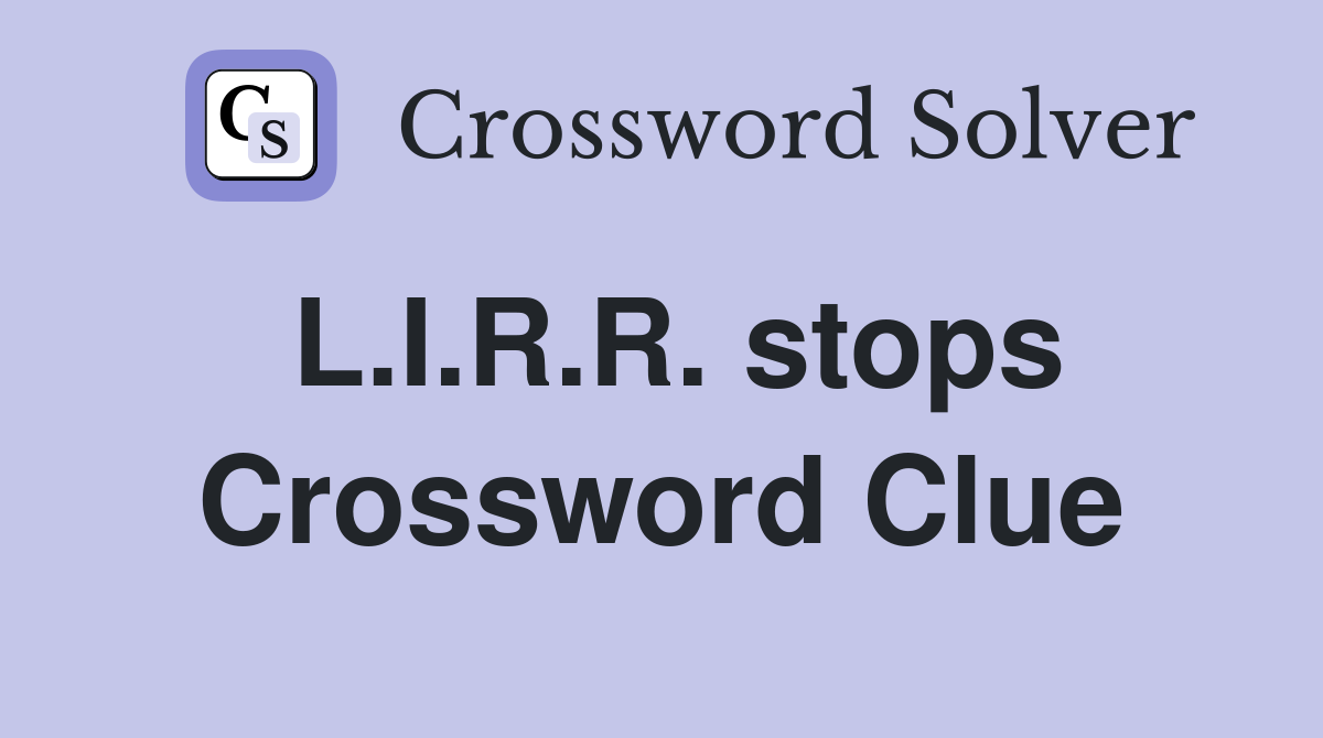 L.I.R.R. stops Crossword Clue