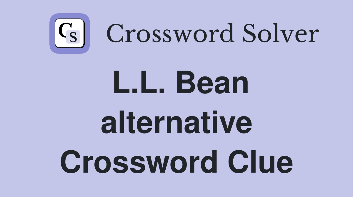L.L. Bean alternative Crossword Clue