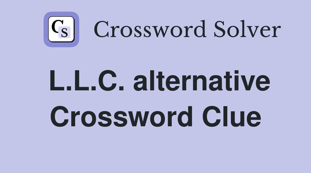 L.L.C. alternative Crossword Clue