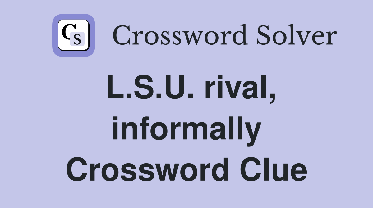 L.S.U. rival, informally Crossword Clue