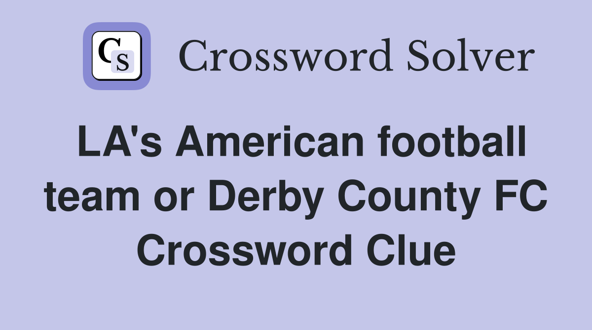 LA's American football team or Derby County FC Crossword Clue