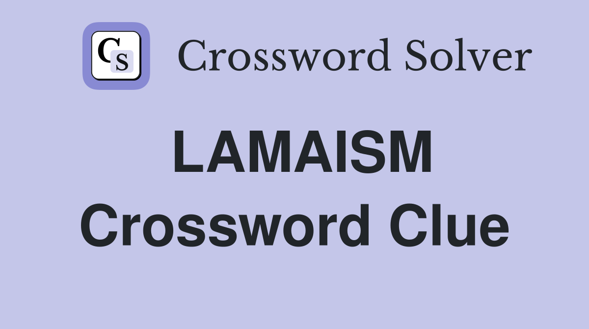 LAMAISM Crossword Clue