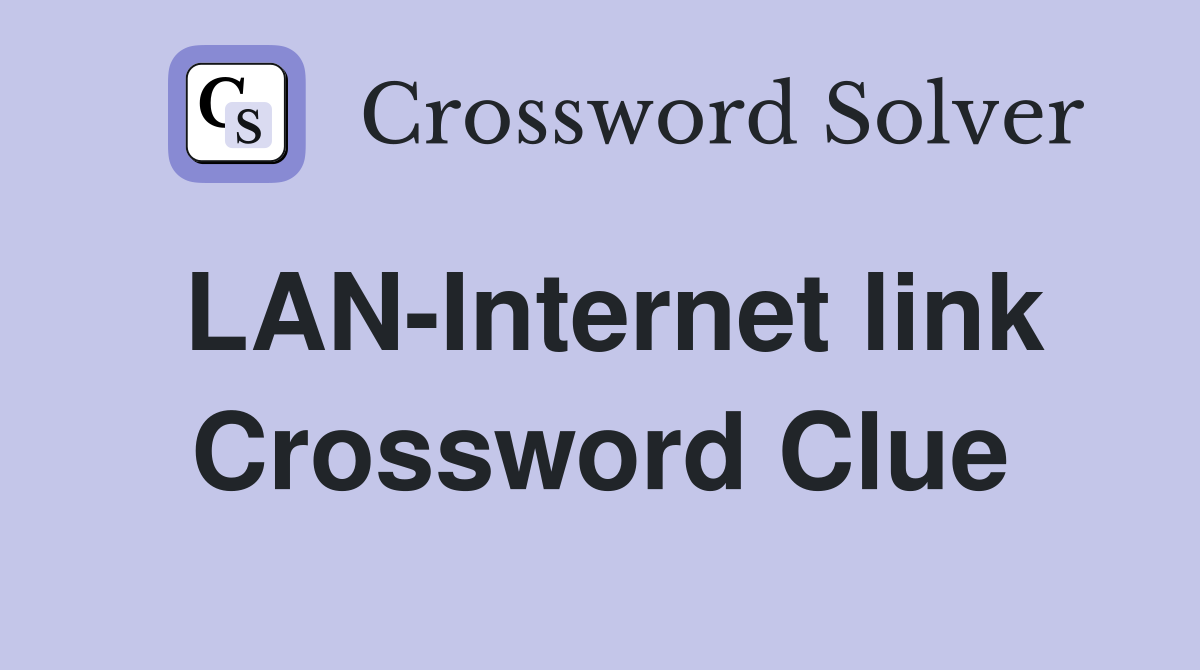 LAN-Internet link Crossword Clue