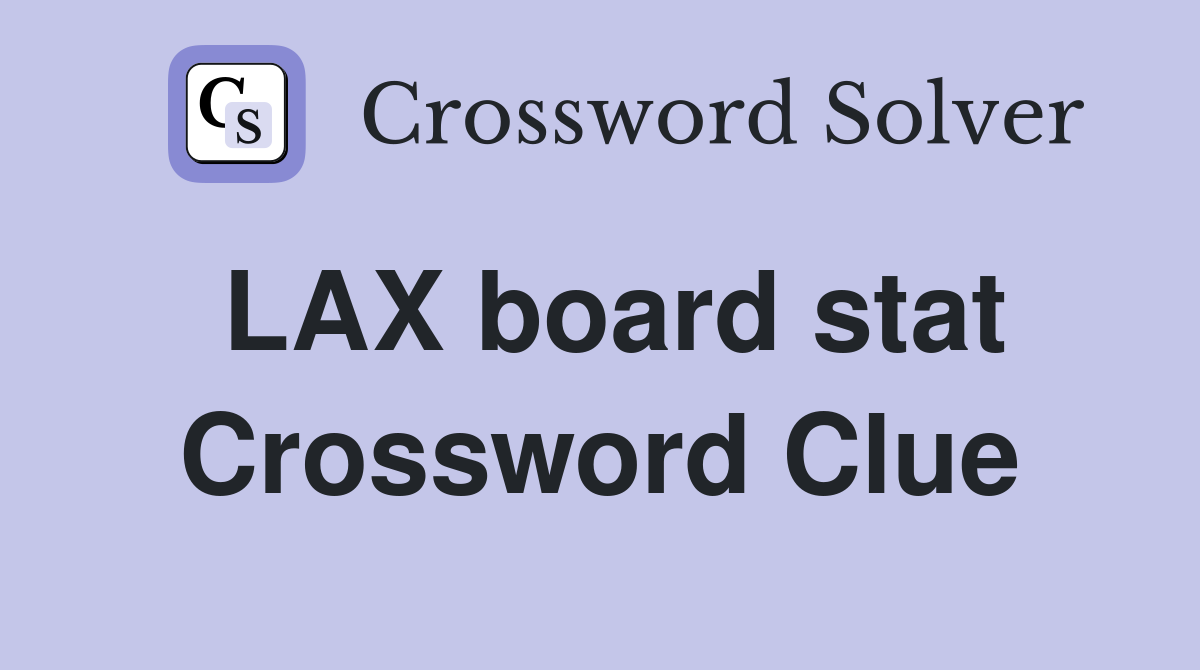 LAX board stat Crossword Clue
