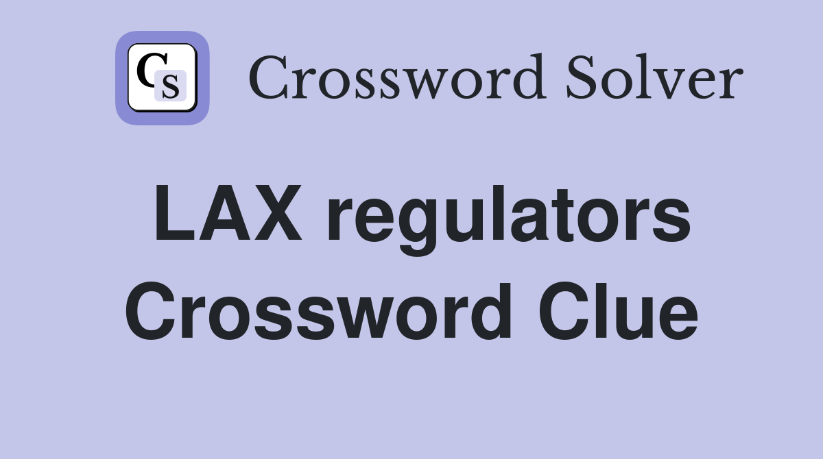 LAX regulators Crossword Clue