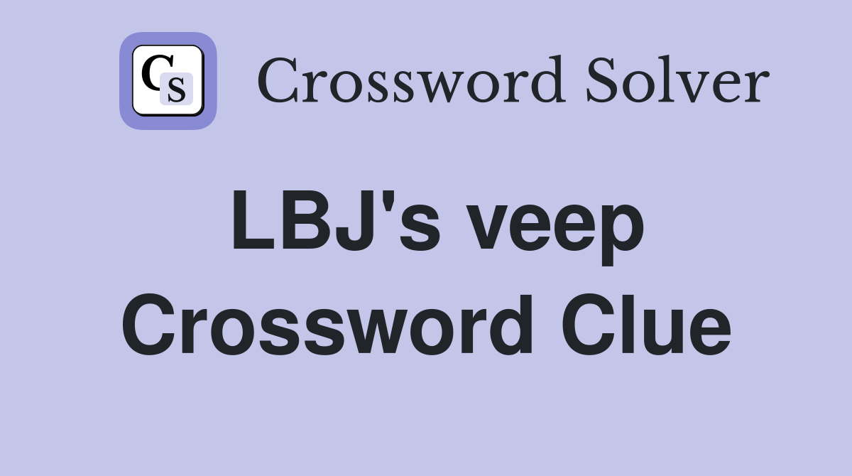 LBJ's veep Crossword Clue