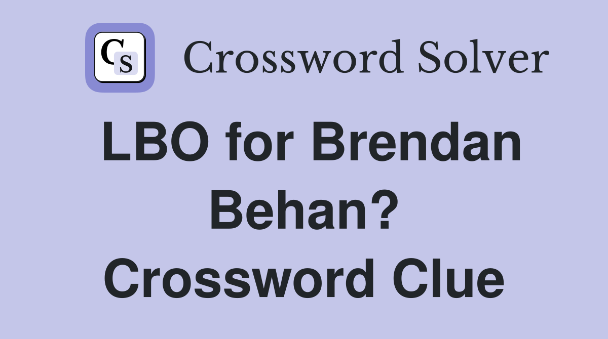 LBO for Brendan Behan? Crossword Clue