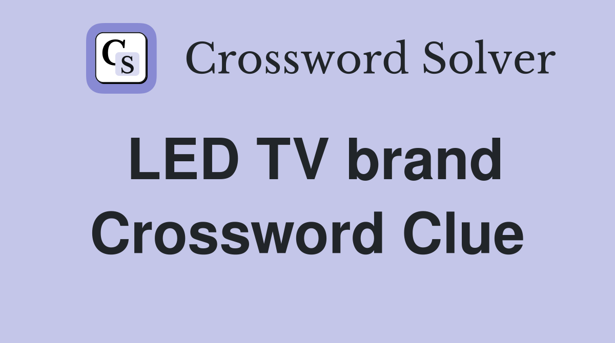 LED TV brand Crossword Clue