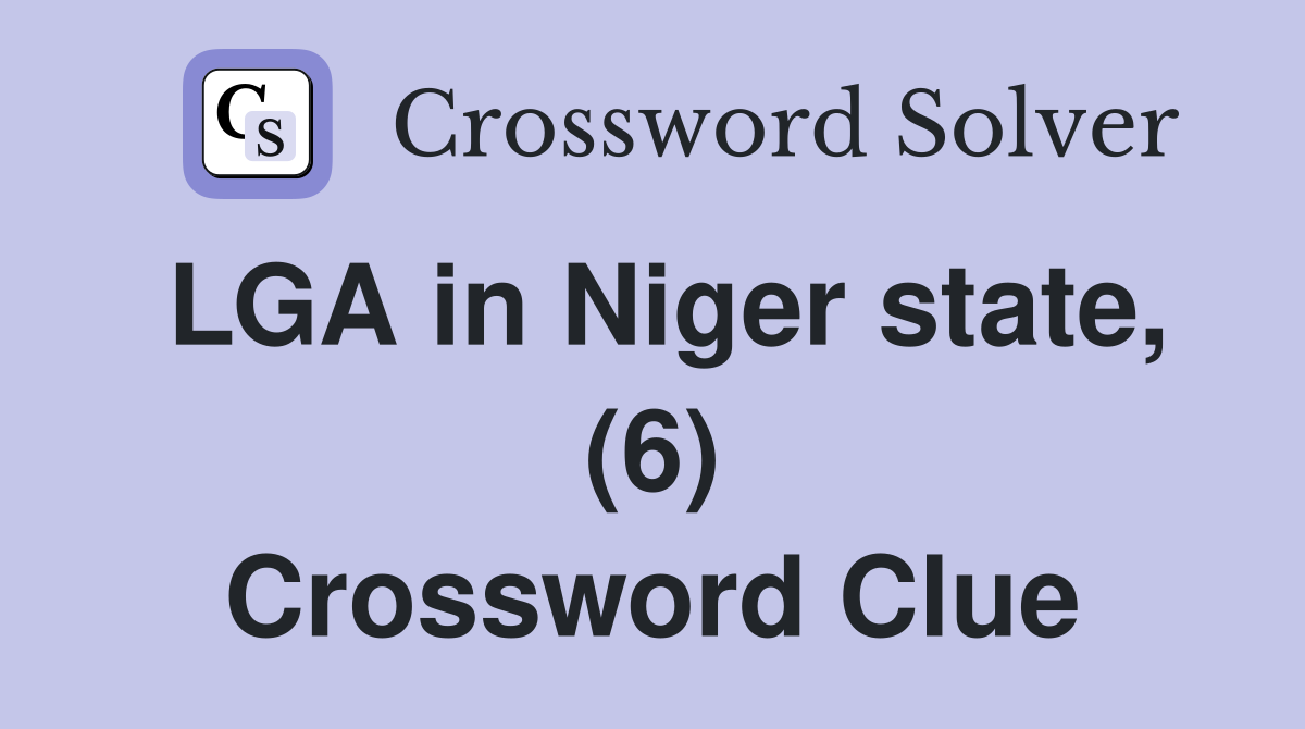 LGA in Niger state, (6) Crossword Clue
