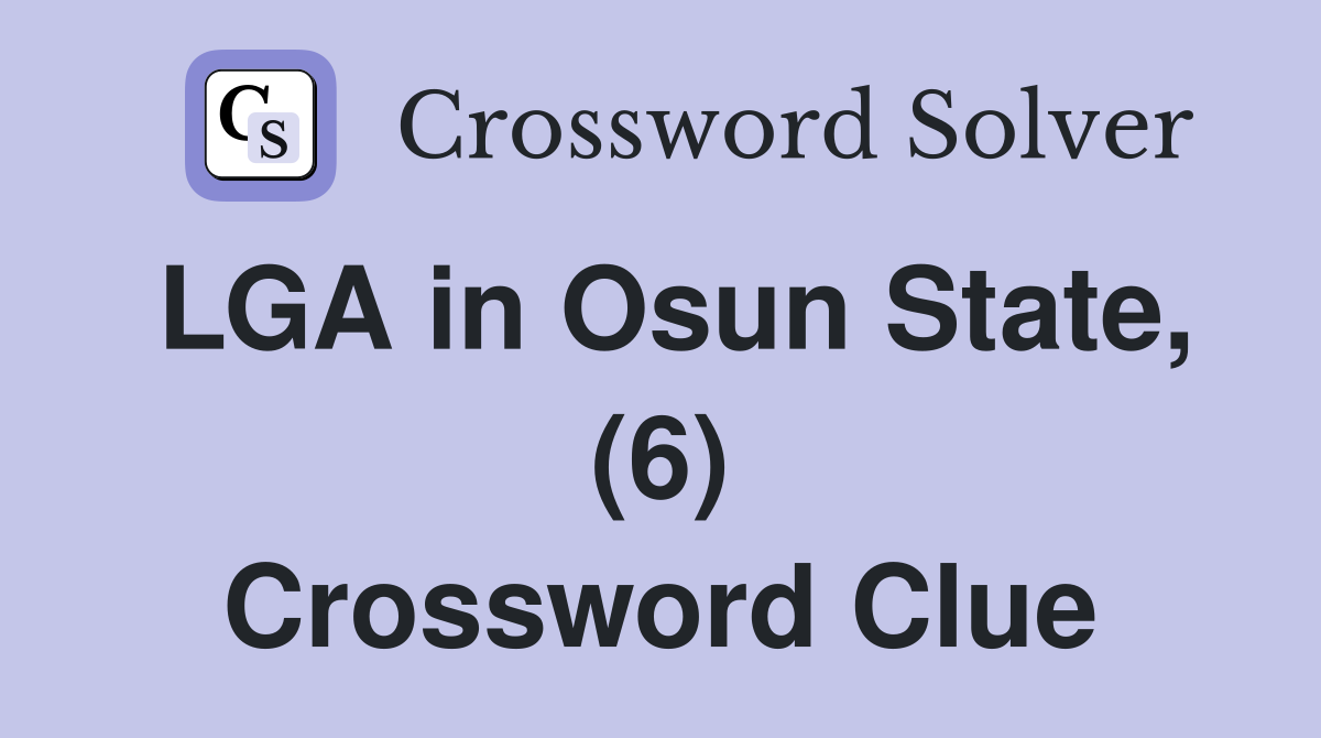 LGA in Osun State, (6) Crossword Clue