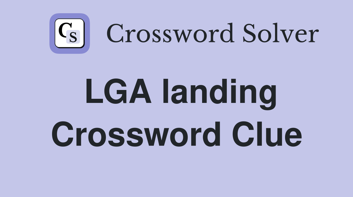 LGA landing Crossword Clue