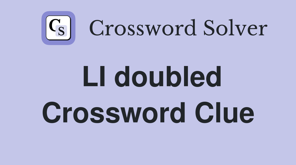 LI doubled Crossword Clue