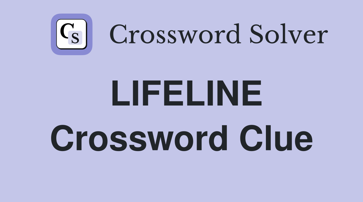 LIFELINE Crossword Clue