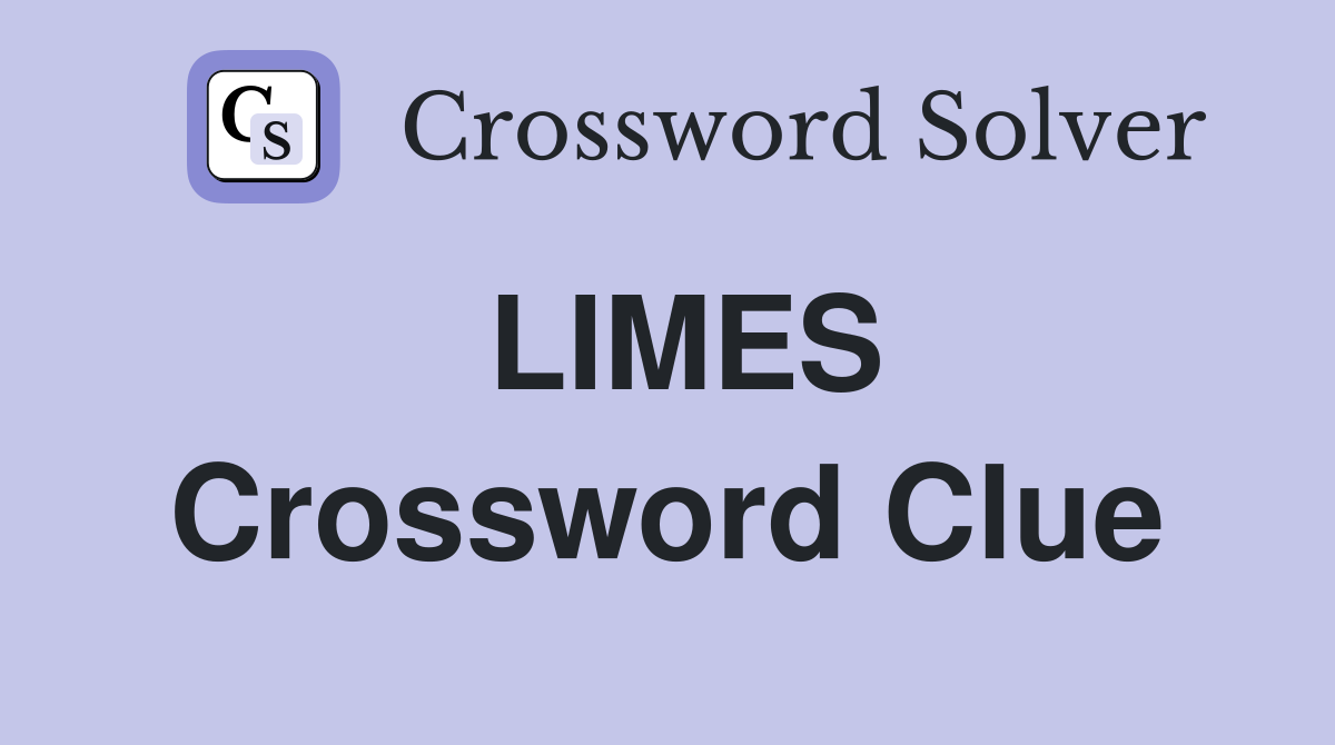 LIMES Crossword Clue