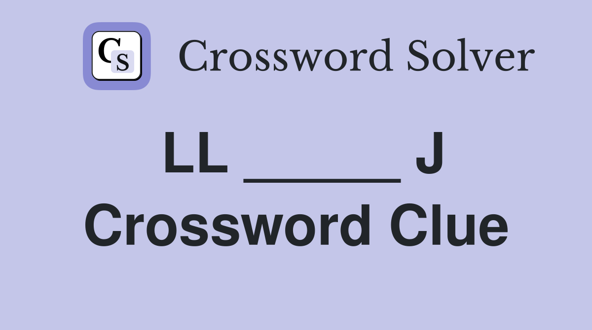 LL _____ J Crossword Clue
