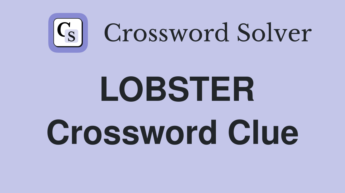 LOBSTER Crossword Clue