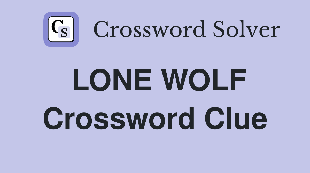 LONE WOLF Crossword Clue