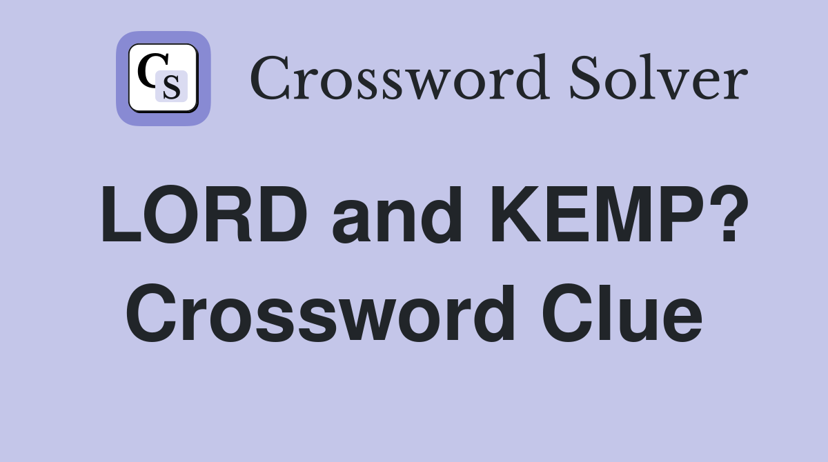 LORD and KEMP? Crossword Clue