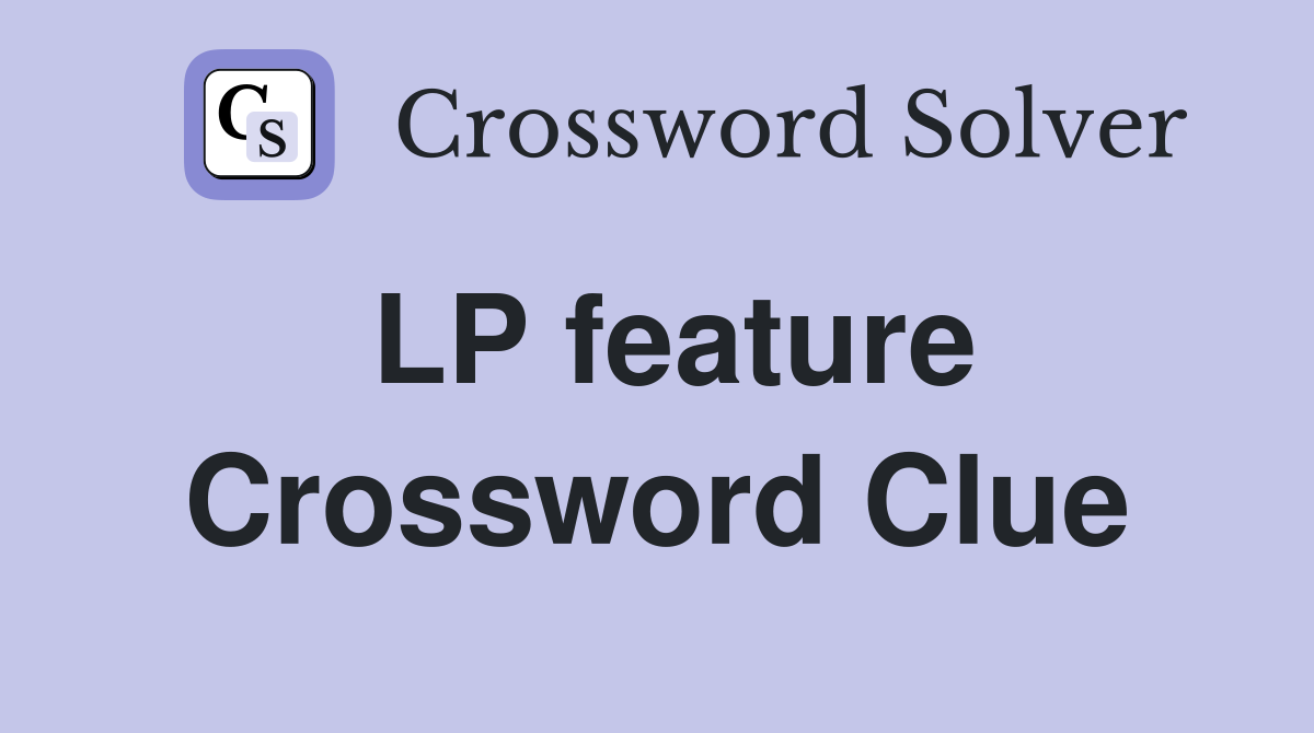 LP feature Crossword Clue