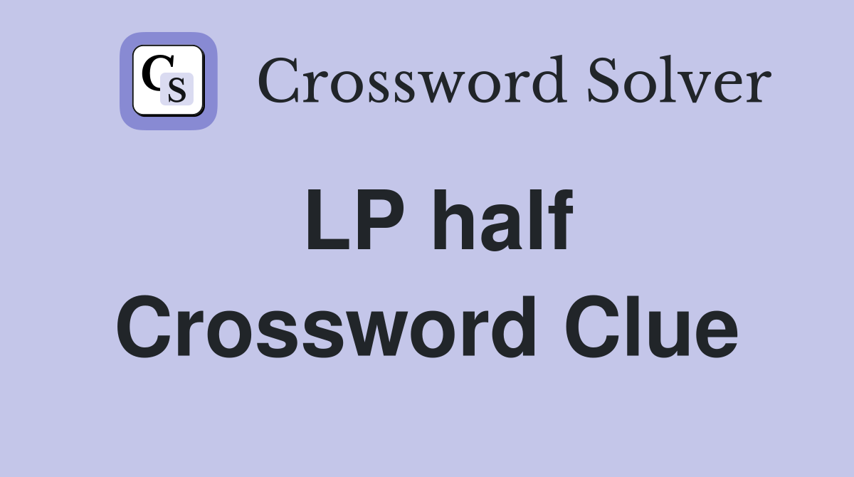 LP half Crossword Clue